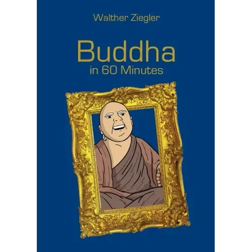 Buddha in 60 Minutes