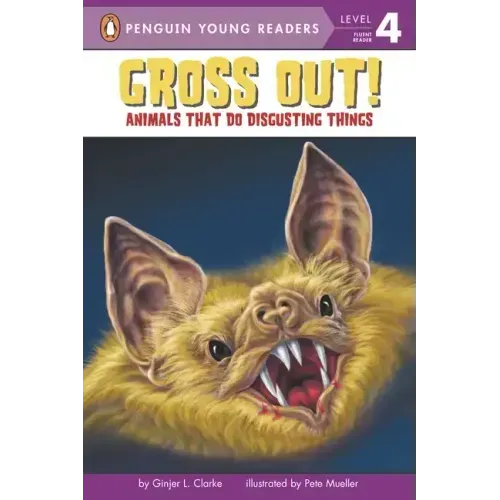Gross Out!: Animals That Do Disgusting Things