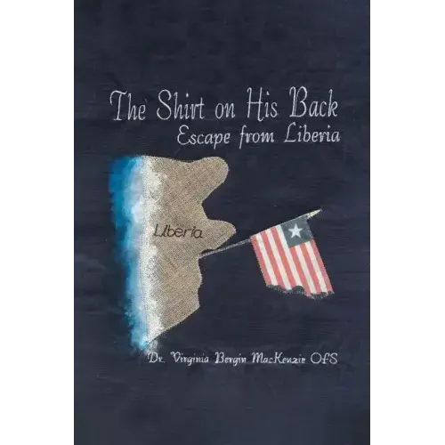 The Shirt on His Back: Escape from Liberia