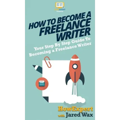 How To Become a Freelance Writer: Your Step By Step Guide To Becoming a Freelance Writer