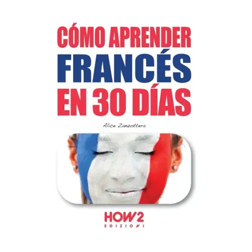 Cómo Aprender Francés En 30 Días