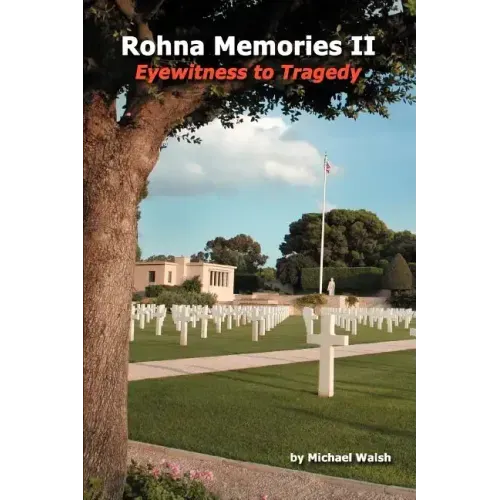 Rohna Memories II: Eyewitness to Tragedy