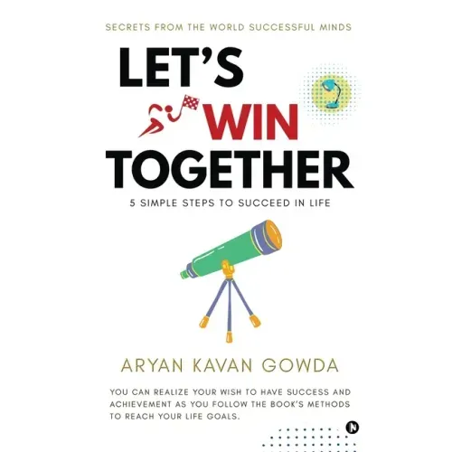 Let's Win Together: 5 Simple Steps to Succeed in Life