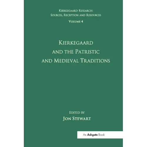 Volume 4: Kierkegaard and the Patristic and Medieval Traditions