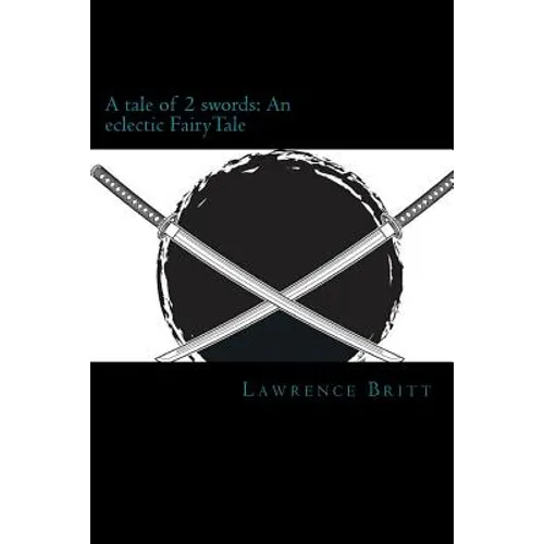 A tale of 2Swords: An eclectic FairyTale