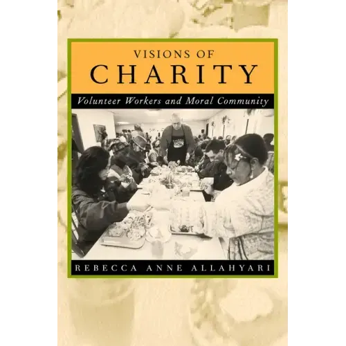 Visions of Charity: Volunteer Workers and Moral Community