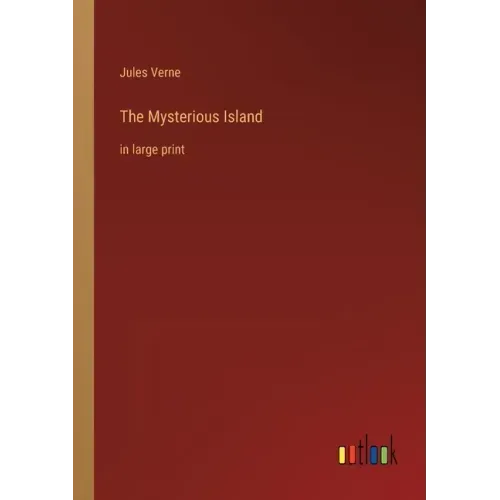 The Mysterious Island: in large print