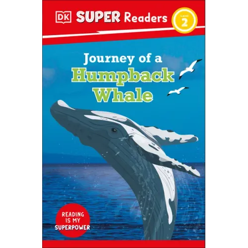 DK Super Readers Level 2 Journey of a Humpback Whale