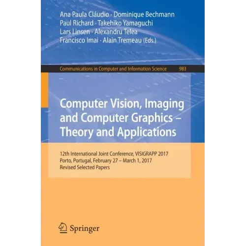 Computer Vision, Imaging and Computer Graphics - Theory and Applications: 12th International Joint Conference, Visigrapp 2017, Porto, Portugal, Februa