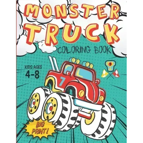 Monster Truck Coloring Book Kids Ages 4-8 Big Print !: 60 Unique Drawing of Monster Truck, Cars, Trucks, Мuscle cars, SUVs, Supercars and more p