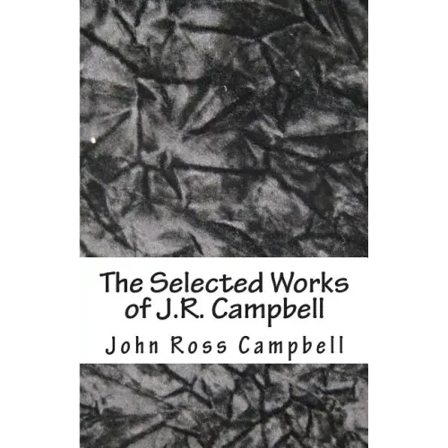 The Selected Works of J.R. Campbell
