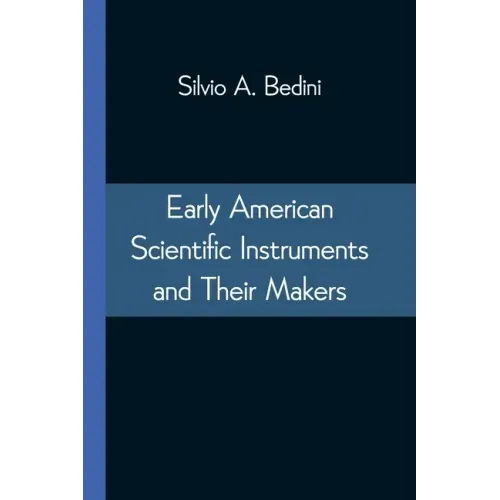Early American Scientific Instruments and Their Makers