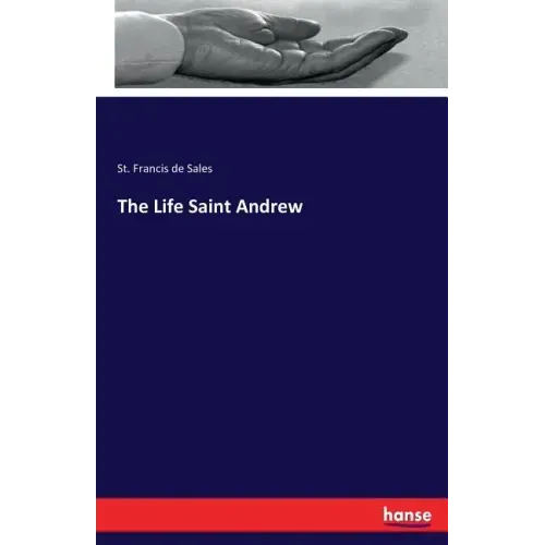The Life Saint Andrew
