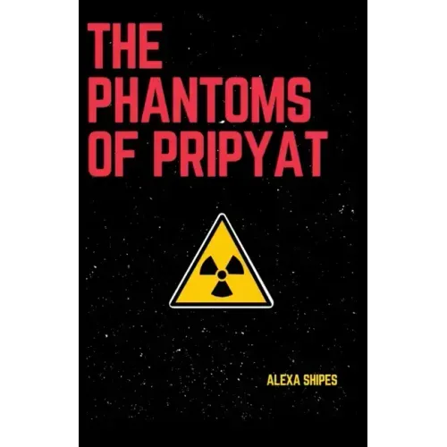 The Phantoms of Pripyat
