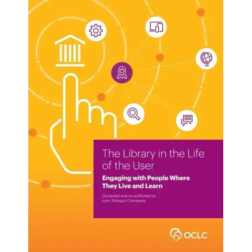Library in the Life of the User: Engaging with People Where They Live and Learn
