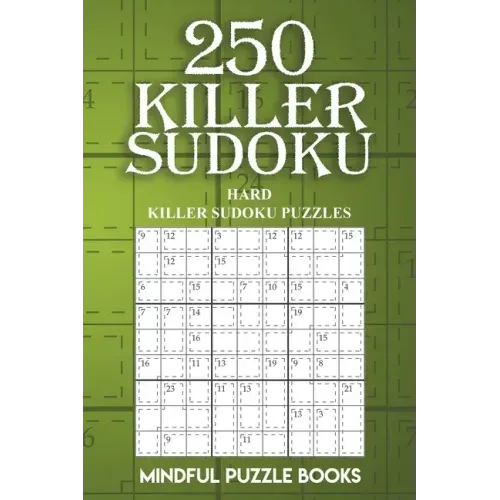 250 Killer Sudoku: Hard Killer Sudoku Puzzles