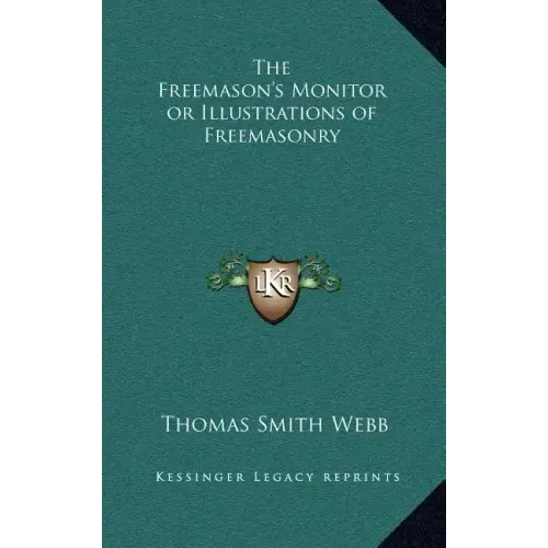 The Freemason's Monitor or Illustrations of Freemasonry