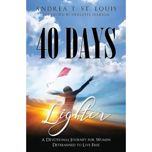 40 Days Lighter: A Devotional Journey for Women Determined to Live Free