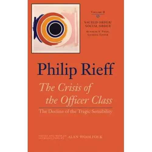Sacred Order/Social Order: The Crisis of the Officer Class: The Decline of the Tragic Sensibility