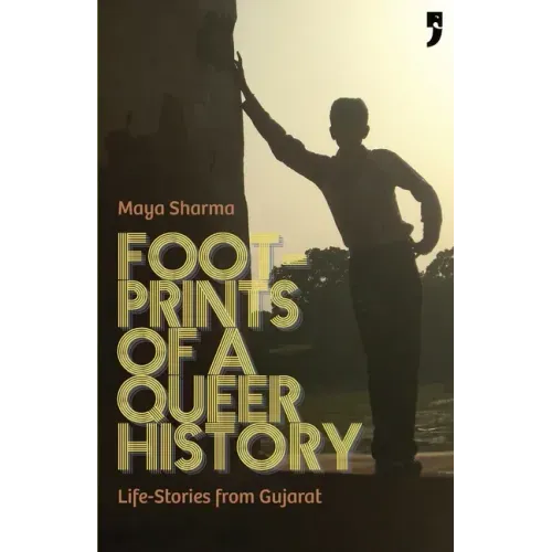Footprints of a Queer History: Life Stories from Gujarat
