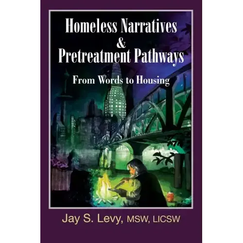 Homeless Narratives & Pretreatment Pathways: From Words to Housing