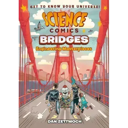 Science Comics: Bridges: Engineering Masterpieces