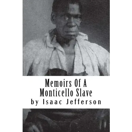 Memoirs Of A Monticello Slave