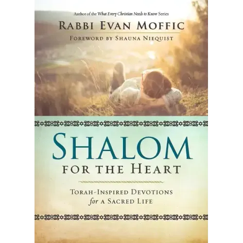 Shalom for the Heart: Torah-Inspired Devotions for a Sacred Life