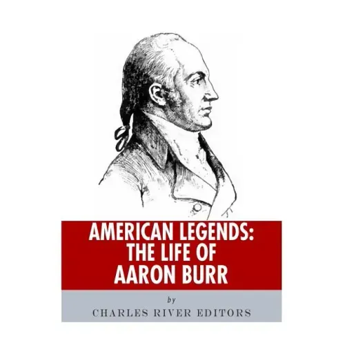 American Legends: The Life of Aaron Burr