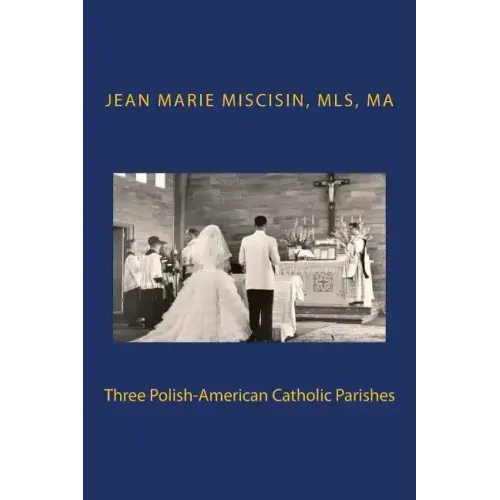 Three Polish-American Catholic Parishes