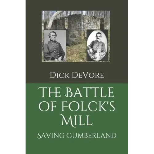The Battle of Folck's Mill: Saving Cumberland