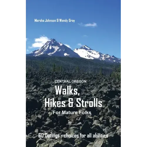 Central Oregon Walks, Hikes & Strolls for Mature Folks
