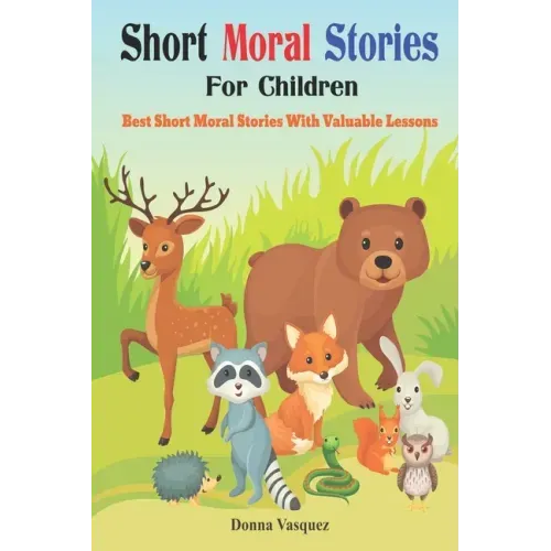 Short Moral Stories for Children: Best Short Moral Stories With Valuable Lessons
