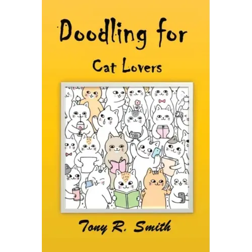 Doodling for Cat Lovers: How to draw Cats step by step (100 Pages)