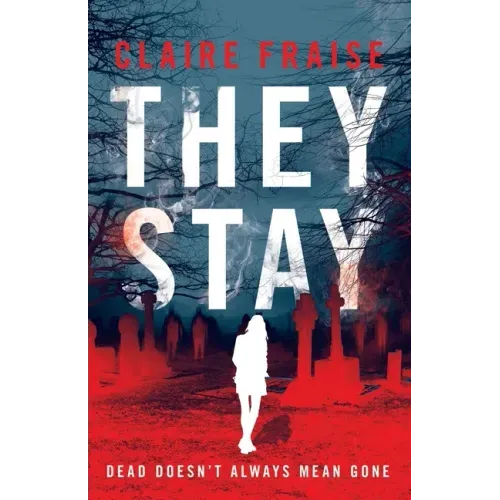 They Stay: A Paranormal Ghost Thriller