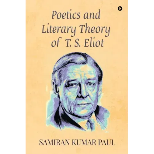 Poetics and Literary Theory of T. S. Eliot