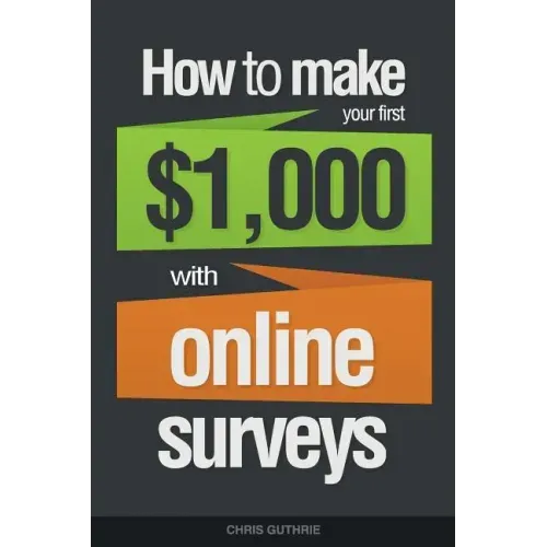 How To Make Your First $1,000 With Online Surveys