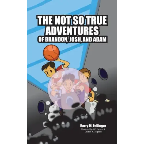 The Not so True Adventures of Brandon, Josh, and Adam