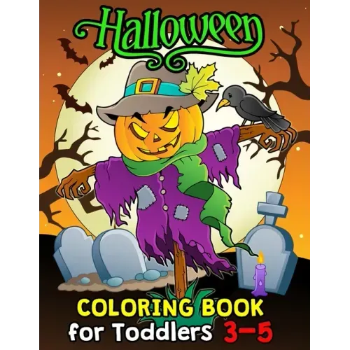 Halloween Coloring Book for Toddlers 3-5: Halloween Designs Including Witches, Ghosts, Pumpkins, Haunted Houses, and More for Kids boy and girl