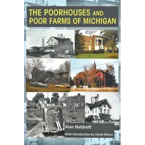 The Poorhouses and Poor Farms of Michigan