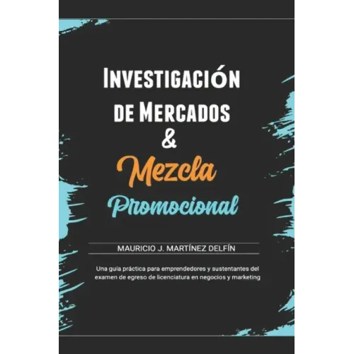 Mezcla Promocional & Investigación de mercados: Conceptos y Reactivos para el examen de egreso de Licenciatura