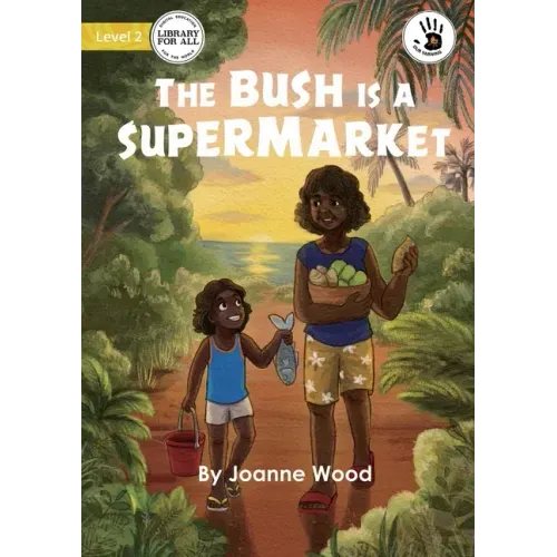 The Bush is a Supermarket - Our Yarning