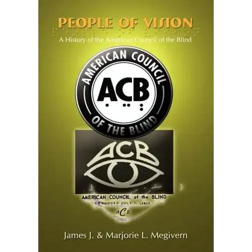 People of Vision: A History of the American Council of the Blind