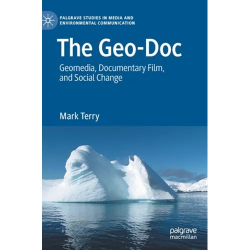 The Geo-Doc: Geomedia, Documentary Film, and Social Change