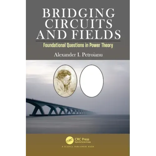 Bridging Circuits and Fields: Foundational Questions in Power Theory