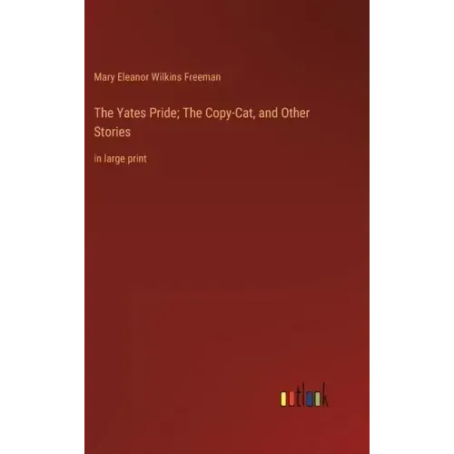 The Yates Pride; The Copy-Cat, and Other Stories: in large print