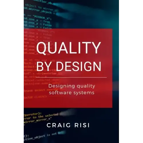 Quality By Design: Designing Quality Software Systems