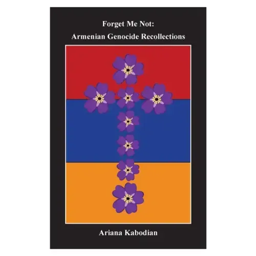 Forget Me Not: Armenian Genocide Recollections