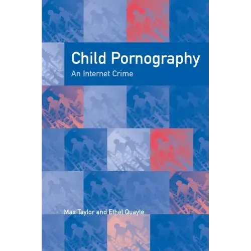 Child Pornography: An Internet Crime