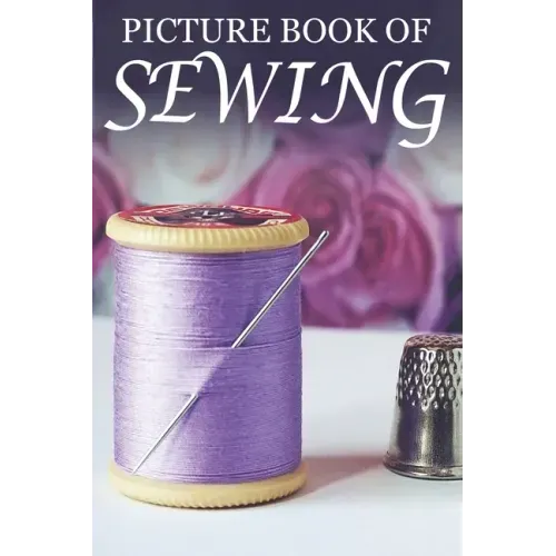Picture Book of Sewing: For Seniors with Dementia [Hobby Picture Books]